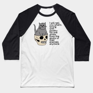 Wrong society Sad Cat in A Skull Baseball T-Shirt